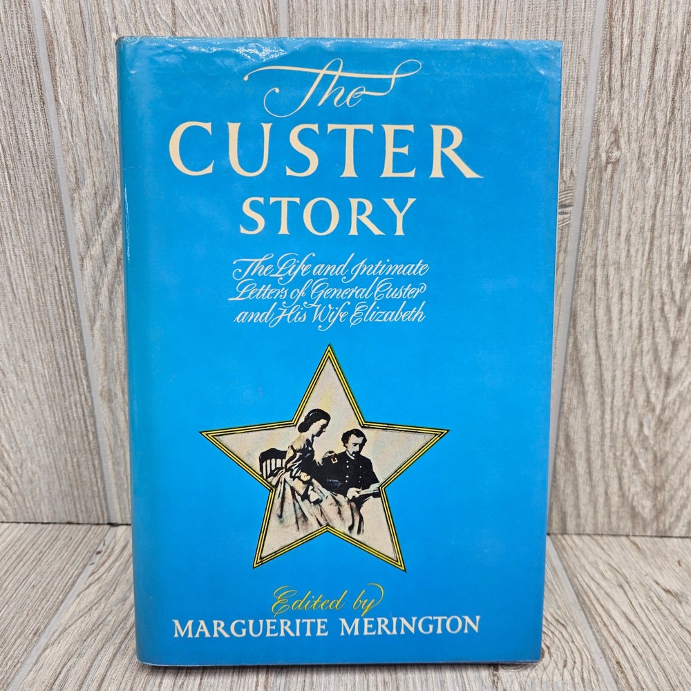 The Custer Story Life and Letters of General George A Custer 1950 Hardcover DJ